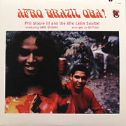 PHIL MOORE III AND THE AFRO LATIN SOULTET / Afro Brazil Oba!